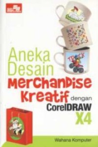 Image of Aneka Desain Merchandise Kreatif dengan CorelDraw X4