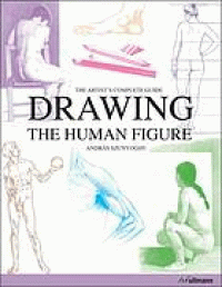 Image of Drawing the human figure : the artist's complete guide