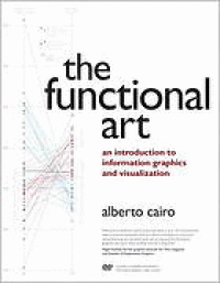 Image of The functional art : an introduction to information graphics and visualization