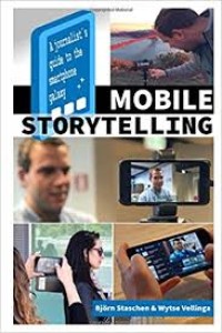 Image of Mobile storytelling: a journalist´s guide to the smartphone galaxy