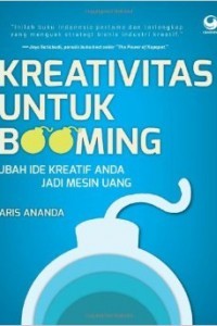 Image of Kreativitas untuk booming: ubah ide kreatif anda jadi mesin uang