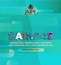 Image of Sains 45: Agenda Ilmu Pengetahuan Indonesia Menyongsong Satu Abad Kemerdekaan