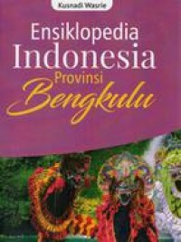 Image of Ensiklopedia Indonesia Provinsi Bengkulu
