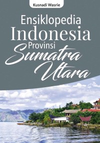 Image of Ensiklopedia Indonesia Provinsi Sumatera Utara