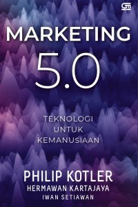 Image of Marketing 5.0: Teknologi Untuk Kemanusiaan