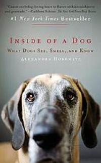 Image of Inside of a dog : what dogs see, smell, and know