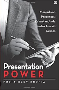 Image of Presentation power: menjadikan presentasi kekuatan anda untuk meraih sukses