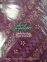Image of Obor para pelopor: 24 gugus kisah asa Indonesia: Perjalanan Program Sosial Bank Indonesia Tahun 2014