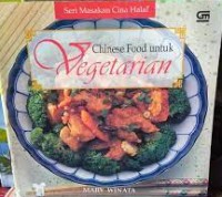 Image of Seri Masakan Cina Halal: Chinese Food untuk Vegetarian