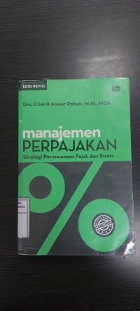 Image of Manajemen perpajakan : strategi perencanaan pajak dan bisnis. Edisi Revisi