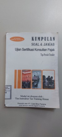 Image of Kumpulan soal & jawab ujian sertifikasi konsultan pajak tiga periode terakhir (Pph Pasal 21 & SPT)