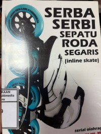 Image of Serba Serbi Sepatu Roda Segaris (Inline Skate)