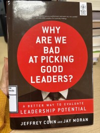 Image of Why Are We Bad at Picking Good Leaders? : A Better Way to Evaluate Leadership Potential