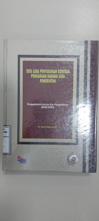 Image of Tata cara penyusunan kontrak pengadaan barang/jasa pemerintah : pengadministrasian dan pengelolaan apbn/apbd