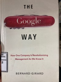 Image of The Google Way : how one company is revolutionizing managemant as we know it