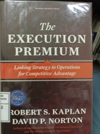 Image of The execution premium: linking strategy to operations for competitive advantage
