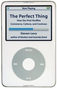 Image of The perfect thing : how the iPod shuffles commerce, culture, and coolness