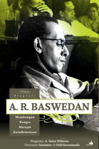 Image of Biografi A.R Baswedan Membangun Bangsa Merajut Keindonesiaan