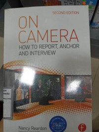 Image of On camera: how to report, anchor, and interview. Second Edition