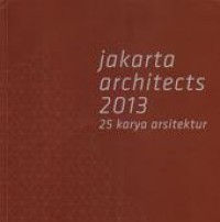Image of Jakarta Architects 2013: 25 Karya Arsitektur