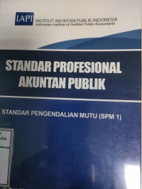 Image of Standar Profesional Akuntan Publik: Standar Pengendalian Mutu (SPM 1)