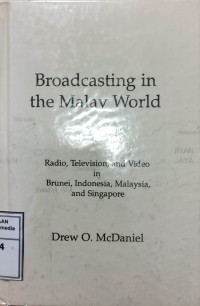 Image of Broadcasting in the Malay world: radio and video in Brunei, Indonesia, Malaysia and Singapore