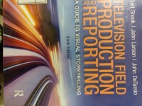 Image of Television field production and reporting : a guide to visual storytelling