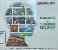 Image of Innovations for sustainable development : from Indonesia to the world : 10 Indonesia's innovations presented at global innovation forum, 2016