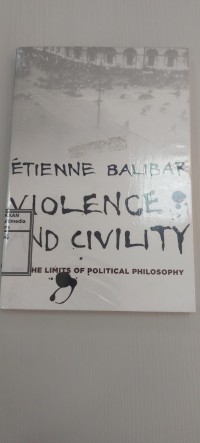 Image of Violence and civility : on the limits of political philosophy