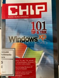 Image of Chip edisi Buku Khusus 101 Tip&Trik Windows Xp