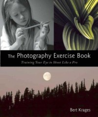 Image of The photography exercise book : training your eye to shoot like a pro
