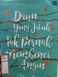 Image of Daun yang jatuh tak pernah membenci angin