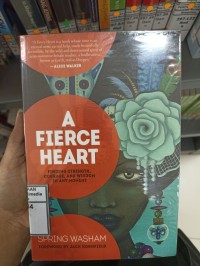 Image of A fierce heart : finding strength, courage, and wisdom in any moment