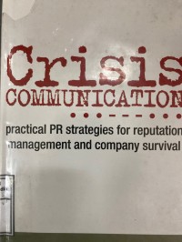 Image of Crisis Communication : practical PR strategies for reputation management and company survival
