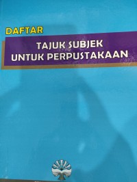 Image of Daftar Tajuk Subjek Untuk Perpustakaan