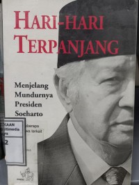 Image of Hari-hari terpanjang:menjelang mundurnya presiden soeharto dan beberapa peristiwa terkait