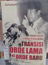 Image of Hari-hari yang panjang transisi orde lama ke orde baru