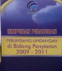 Image of Himpunan peraturan perundang-undangan di bidang penyiaran 2009-2011