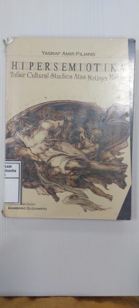 Image of Hipersemiotika : tafsir cultural studies atas matinya makna