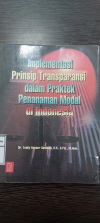 Image of Implementasi prinsip transparansi dalam praktek penanaman modal di indonesia