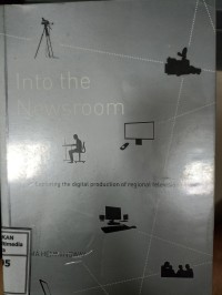 Image of Into the Newsroom : Exploring The Digital Production of Regional Television News