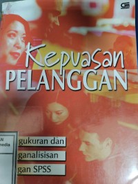 Image of Kepuasan pelanggan :Pengukuran dan penganalisaan dengan SPSS