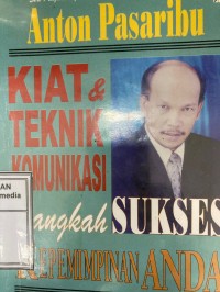 Image of Kiat dan tekhnik komunikasi: langkah sukses kepemimpinan anda