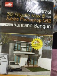 Image of Kolaborasi 3 D Studio Max 8 dan Adobe Photoshop CS2 untuk rancang bangun