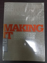 Image of Making It: Manufacturing Techniques for product design