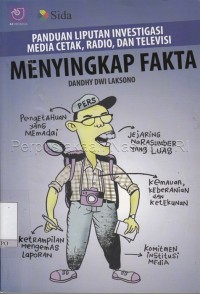Image of Menyingkap Fakta: Panduan Liputan Investigasi Media Cetak,Radio, dan Televisi