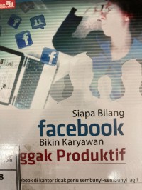 Image of Siapa Bilang Facebook Bikin Karyawan Nggak Produktif