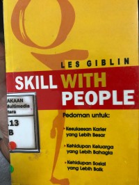 Image of Skill with people : Pedoman untuk Keseuksesan yang lebih besar, Kehidupan yang lebih bahagia, Kehidupan yang lebih baik