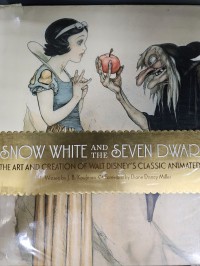 Image of Snow white and the seven dwarfs : The art and creation of walt disney's classic animated film