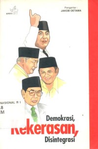 Image of Demokrasi, kekerasan, disintegrasi : Merangsang pemikiran ulang keindonesiaan